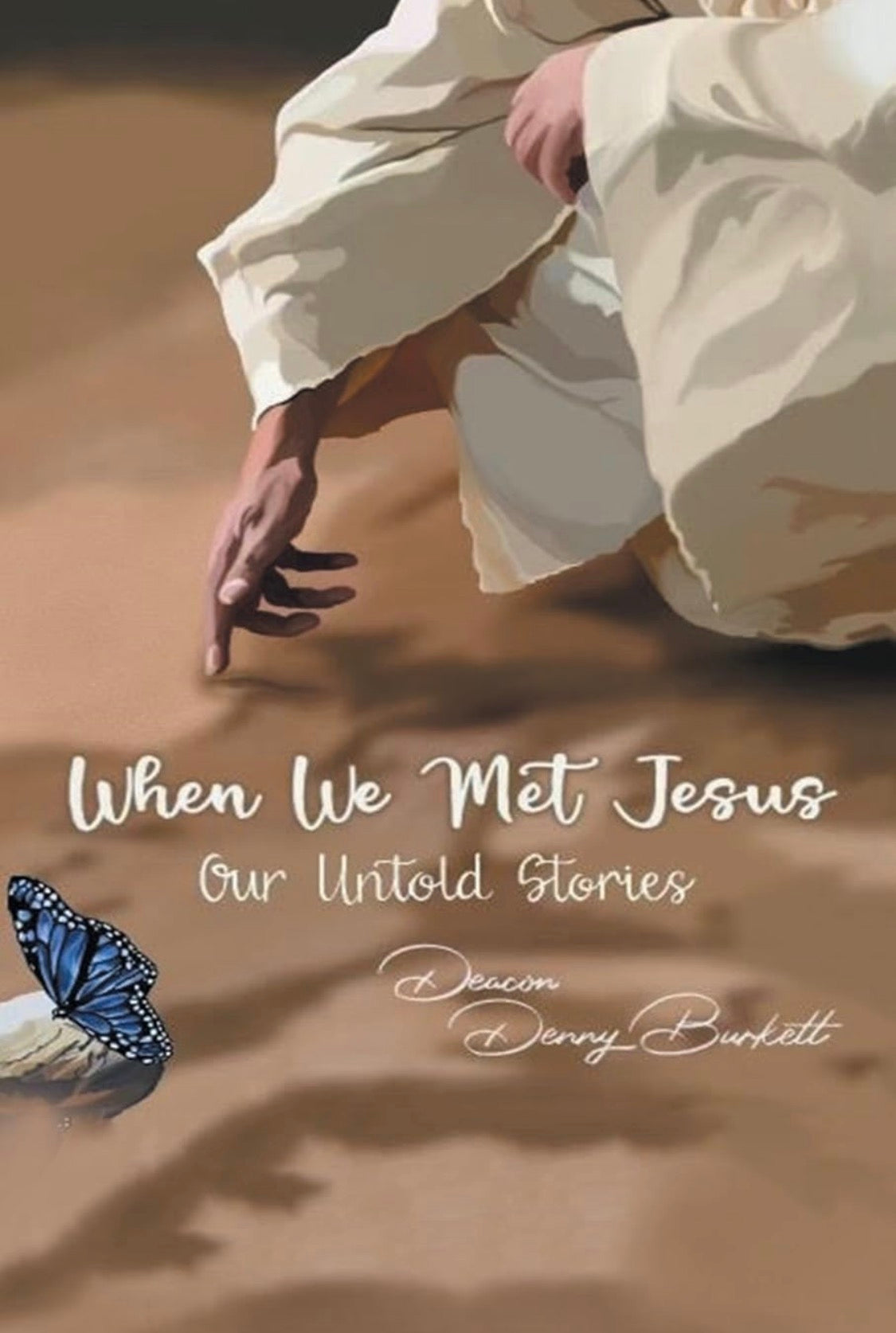 When We Met Jesus | By Deacon Denny Burkett